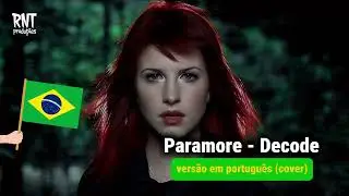 Paramore - Decode  ( versão em português )