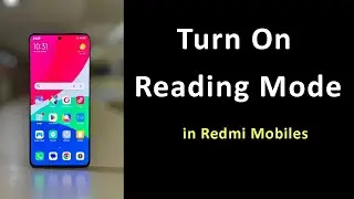 How to Turn On Reading Mode in Redmi Mobiles?