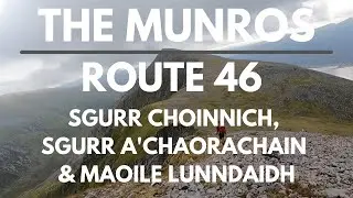 Bagging the Munros | Day 46 - Route 46 | Sgurr Choinnich & Sgurr a'Chaorachain