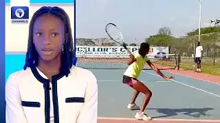 Nigeria's Rising Tennis Star Ogunkolade Lists Achievements, Seeks More Support | Sports Tonight