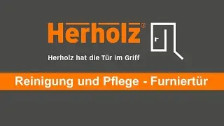 Herholz Montagevideo - Reinigung & Pflege - Furniert&uuml;r