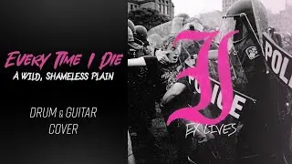 Every Time I Die - A Wild, Shameless Plain | Guitar & Drum Cover