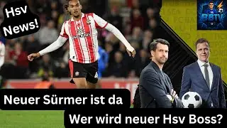Hsv News! Transferupdate neuer St&uuml;rmer da. Wer wird neuer Hsv Boss?
