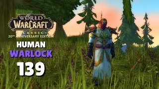 WoW Classic Adventure - Relaxing Gameplay | Human Warlock - Episode 139