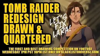 TOMB RAIDER REDESIGN DRAWN & QUARTERED LIVE!
