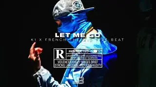 [FREE] K1 X French The Kid Type Beat 'LET ME GO'
