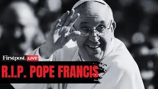 Pope Francis Death LIVE Updates: Pope Francis Passes Away | Vatican Issues Statement | Pope Dies