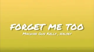 Machine Gun Kelly & Halsey - Forget Me Too (Lyrics)