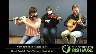 11 - Jigs - Night at the Fair & Eddie Kelly's