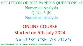 2023 PYQS Q.5b  Numerical Analysis UPSC CSE IAS Maths optional Paper II