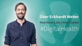 &Uuml;ber Eckhardt Weber | Heartbeat Labs | Heal Captial