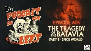 Episode 605: The Tragedy of the Batavia Part I - Spice World