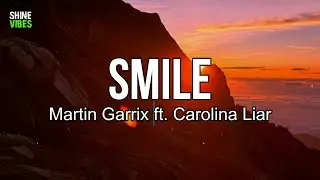 Martin Garrix - Smile (Lyrics) ft. Carolina Liar | Met you on a trip to Joshua Tree