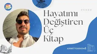Hayatımı Değiştiren 3 Kitap | Oku ve Değiş!