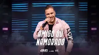 John Amplificado - AMIGO OU NAMORADO - DVD Ao Vivo Em Goi&acirc;nia