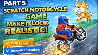 Scratch Motorcycle Game Part 5 : Make Your Game Look REALISTIC