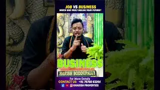 Job vs Business: Which One Truly Builds Your Future?  | Harish properties #shorts #trending