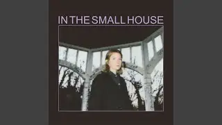 In The Small House