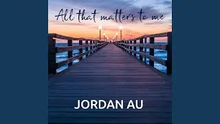 All that matters to me