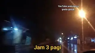 Pengantaran ke kedamean Gresik info ambulance gratis gresik 