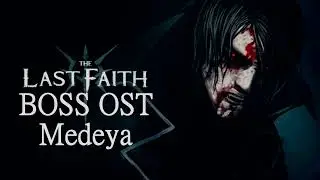 The Last Faith - Boss Fight OST  - Medeya the Cosmic Voice