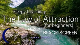 Sleepy Learning: Law of Attraction (for Beginners) ✨ | Sleep Story for Bliss & Positive Energy