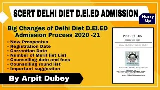 SCERT Delhi | Delhi Diet Prospectus 2020 | Diet Registration Date Big Change of Delhi diet admission
