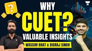 Why CUET? Valuable Insights from Wassim Bhat Sir and Digraj Sir 🔥