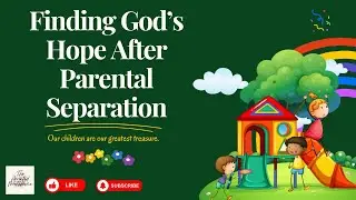 Finding God&rsquo;s Hope After Parental Separation #family #manifestation #bible #jesus #god #love