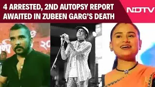 Zubeen Garg Death Probe | Zubeen Garg Death Probe Widens: 4 Arrested, 2nd Autopsy Report Awaited