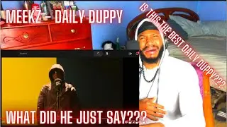 HE WENT THE HARDEST ON A DAILY DUPPY !!! Meekz - Daily Duppy (REACTION)