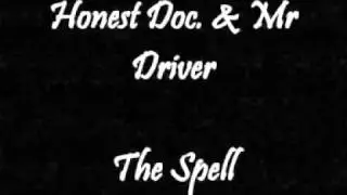Honest Doc & Mr Driver - The Spell