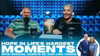 Hope in Life’s Hardest Moments I Ron + Hope: Unfiltered