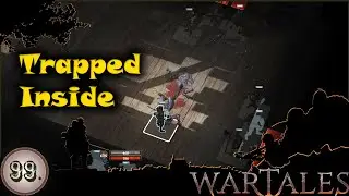 The Forest Without A Light To Look For Worms, And They Surround Us..Defend! - (Wartales Part 99)