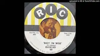 Eddie Bo - Baby I'm Wise (Ric) 1962