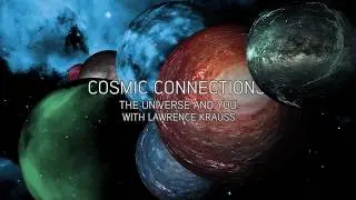 Cosmic connections: the Universe and You with Lawrence Krauss