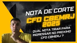 QUAL NOTA VOCÊ DEVE TIRAR PRA INGRESSAR NO CFO CBMERJ | NOTA DE CORTE CFO CBMERJ 2025