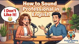 Stop Sounding RUDE at Work! Professional English Phrases Everyone Needs | English for 2026