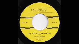 Charles Drake & The Troupers - Got To Pay My Income Tax
