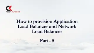 How to provision Application Load Balancer & Network Load Balancer part - 5  | AWS DevOps Training |