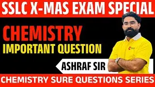 SSLC 2025 X-MAS EXAM SPECIAL CHEMISTRY REVISION SERIES PART-1