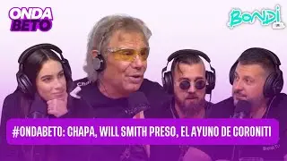 WILL SMITH PRESO, EL AYUNO DE CORONITI  | ONDA BETO 2/05