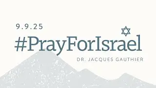 #PrayForIsrael with Dr. Jacques Gauthier