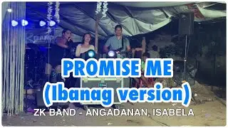 PROMISE ME IBANAG VERSION by ZK Band