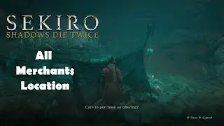 Sekiro: Shadows Die Twice All Merchants (Memorial Mob) Location
