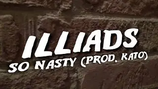 NSMC5: ILLIADS - So Nasty(Prod. Kato)