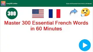 Lesson 48: Master 300 Essential French Words in 60 Minutes (Lang360)