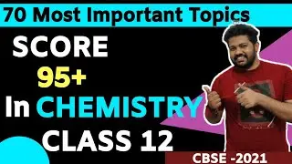 70 Most Important Topics of Chemistry | Board Exam 2021 | Latest Syllabus by CBSE |