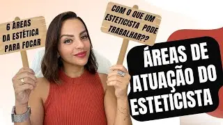Áreas de atuação do esteticista. Com o que esteticista pode trabalhar?