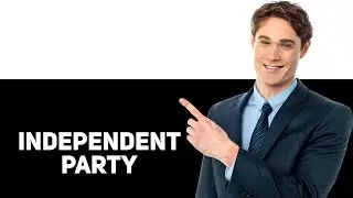 What Is An Independent Political Party   2025